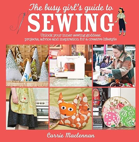 The Busy Girl's Guide to Sewing Book