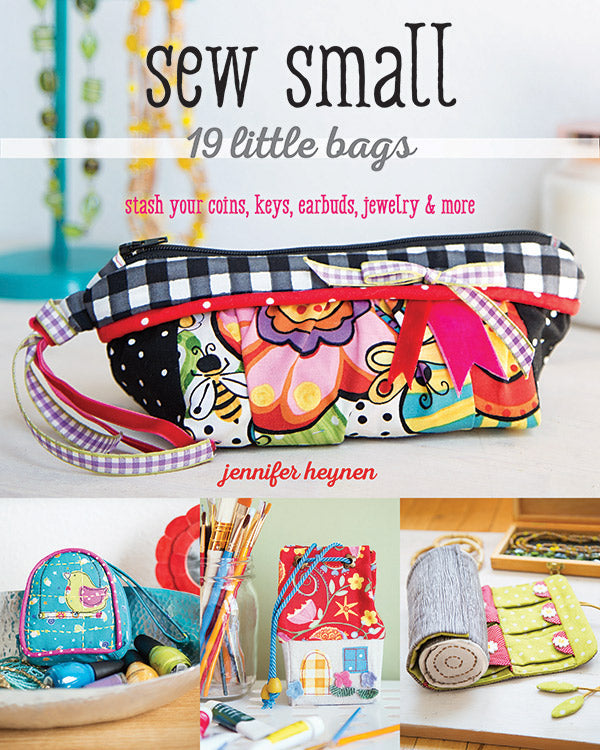 Sew Small 19 Little Bags by Jennifer Heynen