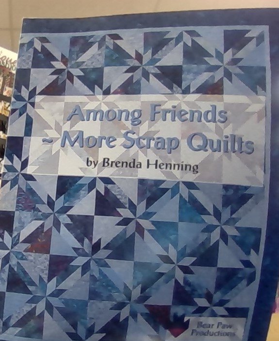 Among Friends More Scrap Quilts by B Henning